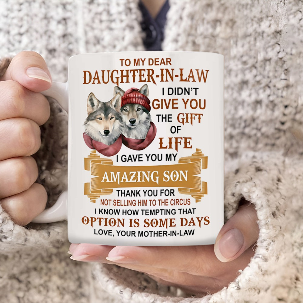I Gave You My Amazing Son - Best Gift For Daughter-In-Law Mugs