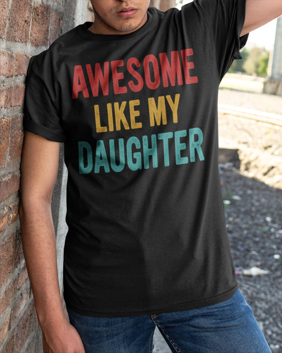 Awesome Like My Daughter - Perfect Gift For Dad Classic T-Shirt