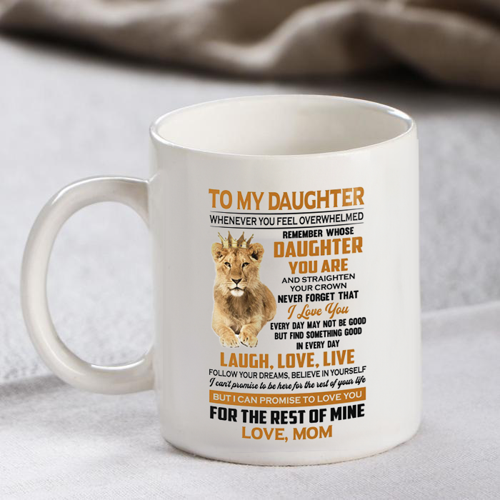 To My Daughter Mug - Whenever Your Feel Overwhel Med