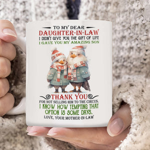 I Gave You My Amazing Daughter - Best Gift For Daughter-In-Law Mugs