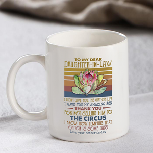 Thank You For Not Selling Him - Best Gift For Daughter-In-Law Mugs