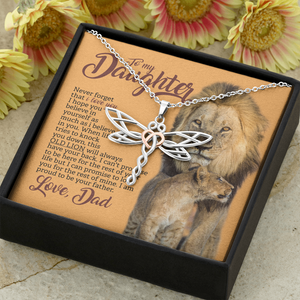 To my daughter Never forget that i love you from dad dragonfly