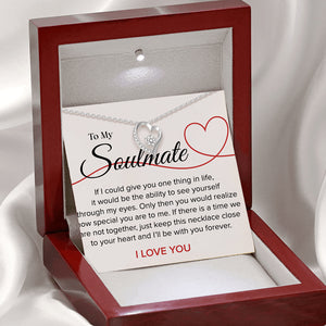 To My Soulmate, Through My Eyes Heart Necklace