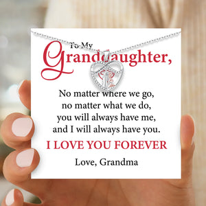 To My Granddaughter, You Will Always Have Me Heart Necklace