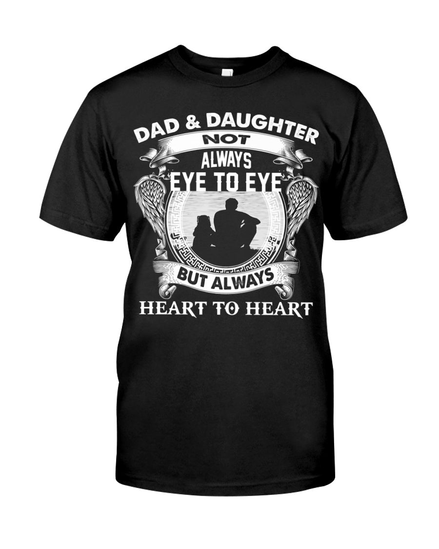 Dad And Daughter Not Always Eye To Eye But Always Heart To Heart Classic T-Shirt