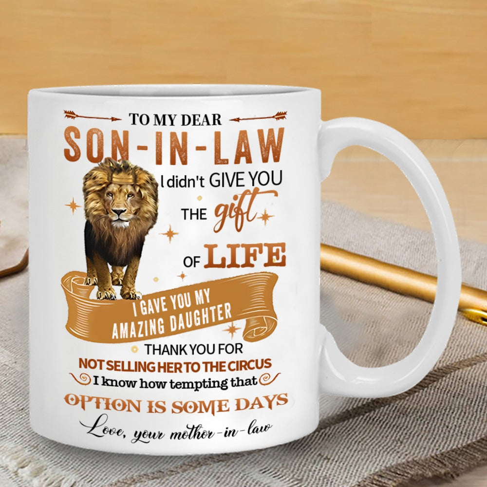 I Gave You My Amazing Daughter - Best Gift For Son-In-Law Mugs