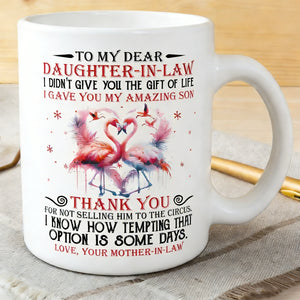 I Gave You My Amazing Son - Best Gift For Daughter-In-Law White Mug