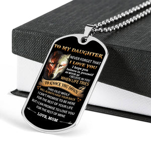 Mom To Daughter - Never Forget I Love You Dogtag