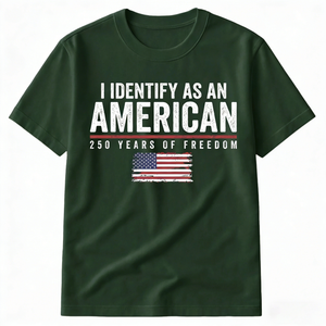 I Identify As An American 250 Years Of Freedom - Shirt