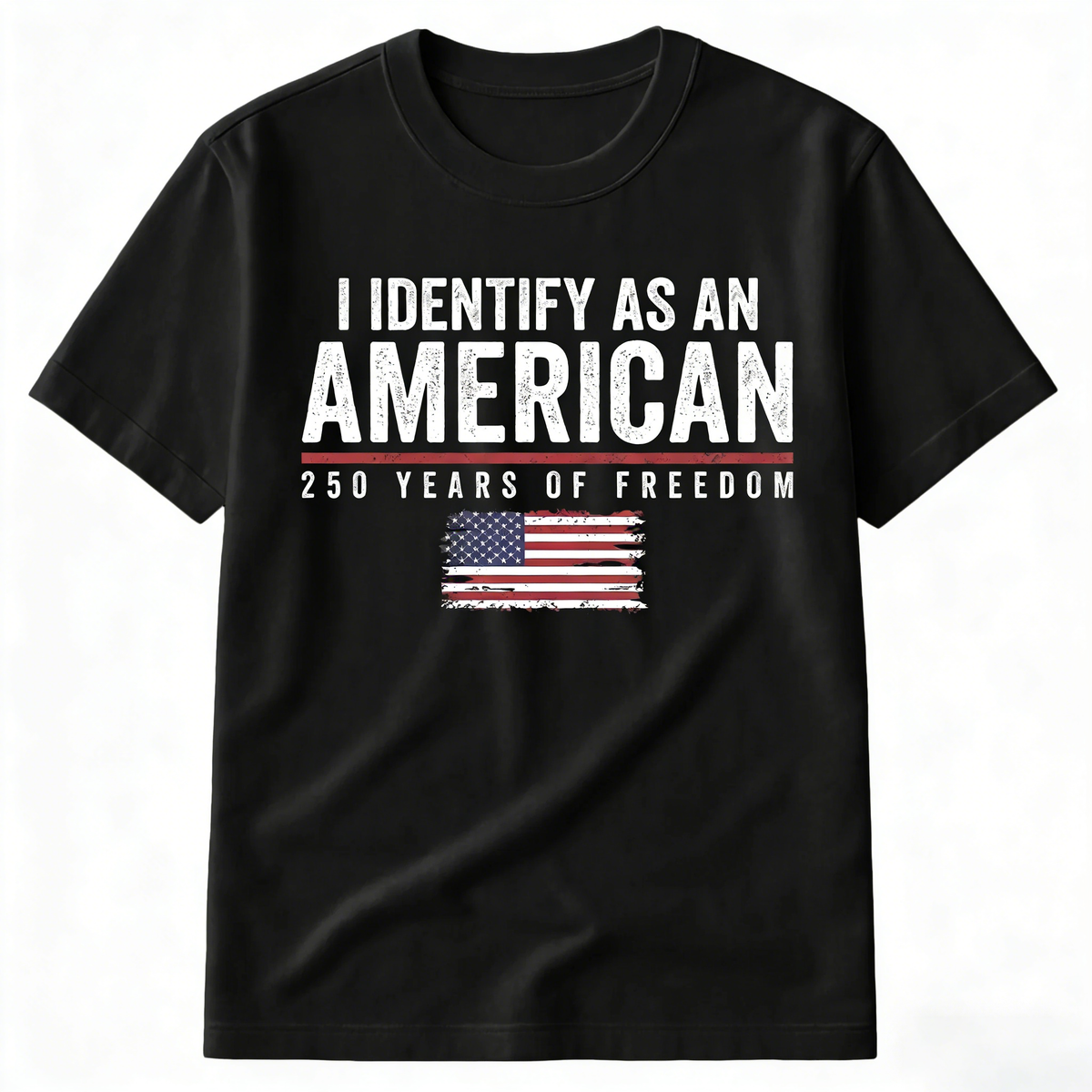 I Identify As An American 250 Years Of Freedom - Shirt