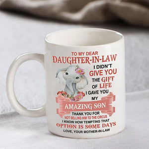 I Gave You My Amazing Son - Best Gift For Daughter-In-Law Mugs