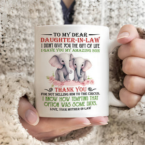 I Gave You My Amazing Son - Best Gift For Daughter-In-Law Mugs