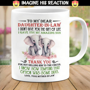 I Gave You My Amazing Son - Best Gift For Daughter-In-Law Mugs