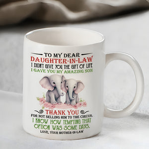 I Gave You My Amazing Son - Best Gift For Daughter-In-Law Mugs