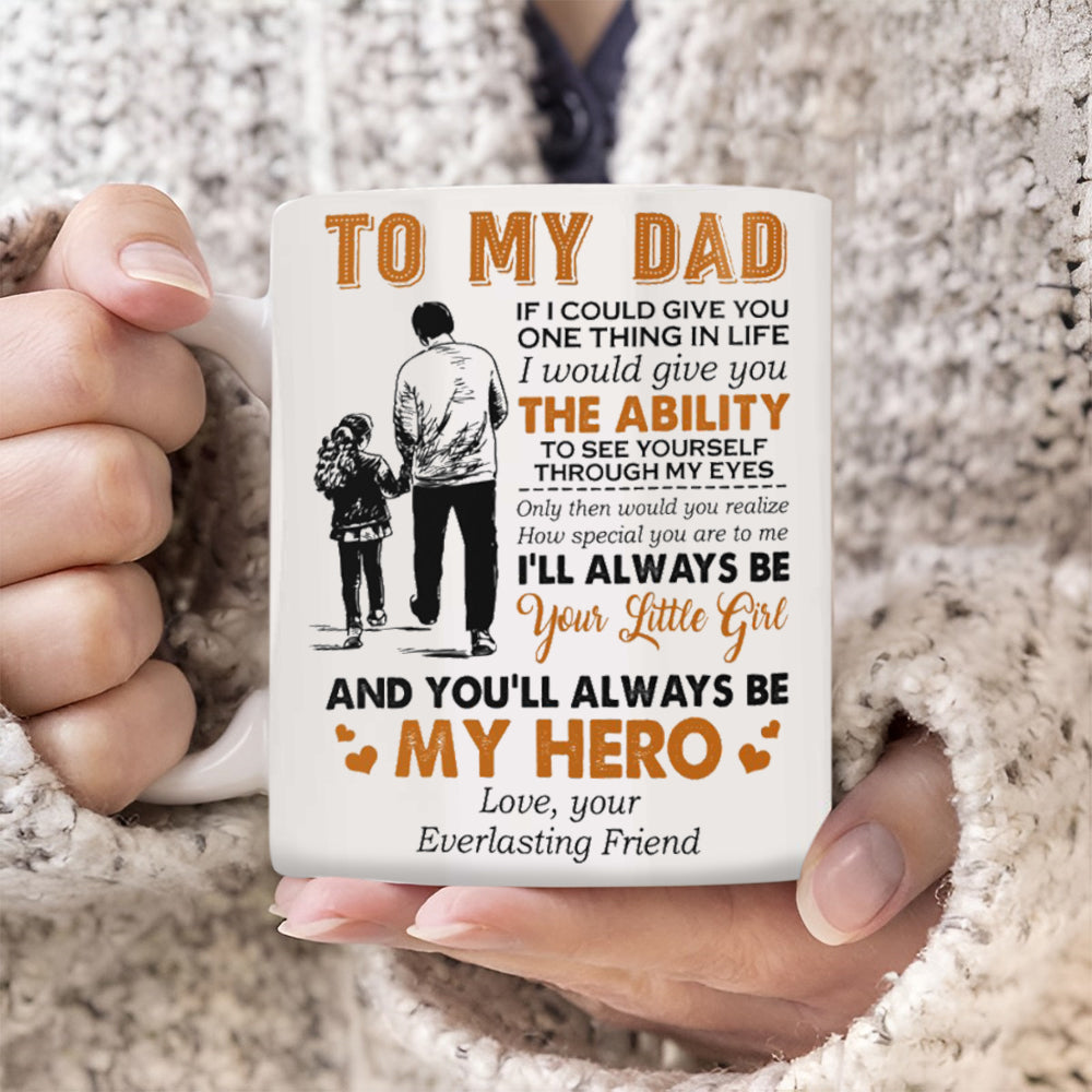 You'll Always Be My Hero - Lovely Gift For Dad Mugs