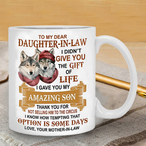 I Gave You My Amazing Son - Best Gift For Daughter-In-Law Mugs