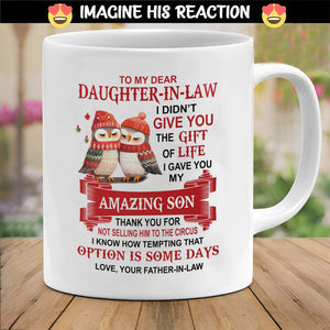 I Gave You My Amazing Son - Best Gift For Daughter-In-Law Mugs