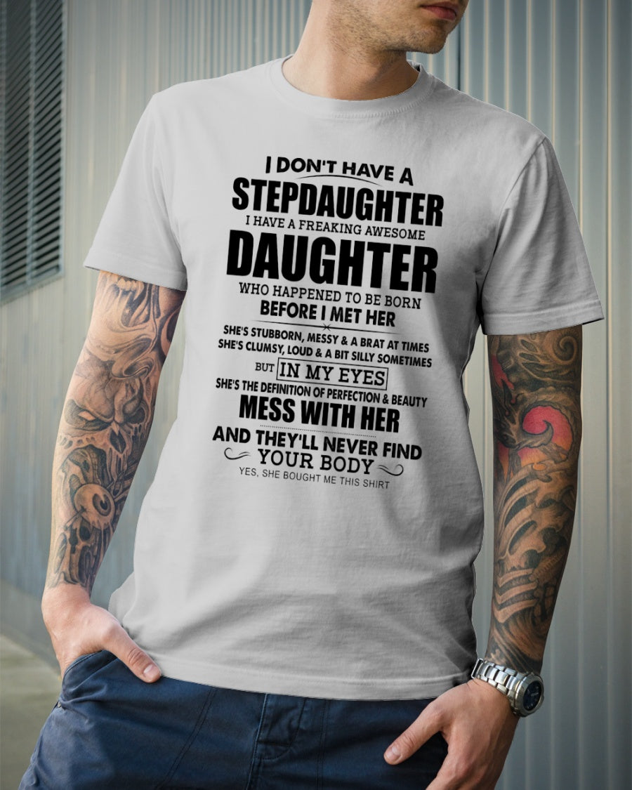 I Dont Have A Stepdaughter -best Gift For Dad Classic T-Shirt