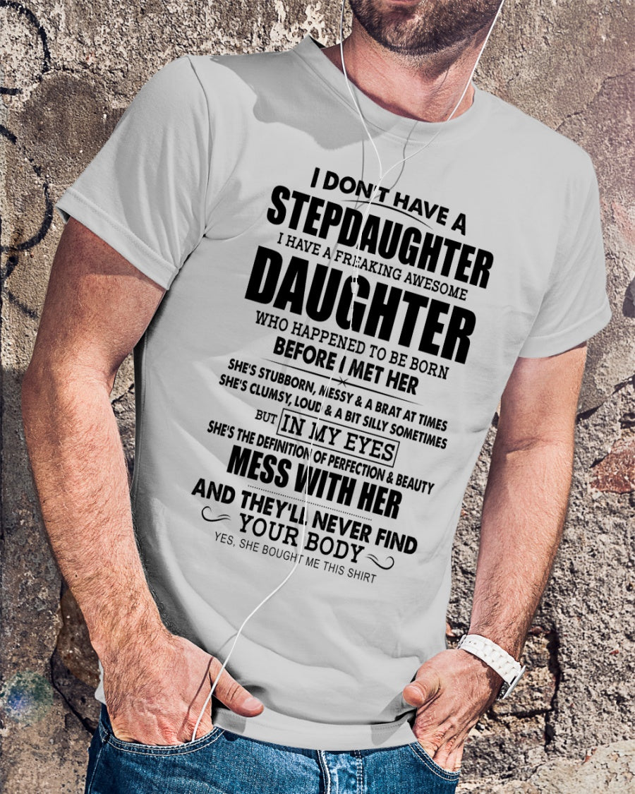 I Dont Have A Stepdaughter -best Gift For Dad Classic T-Shirt