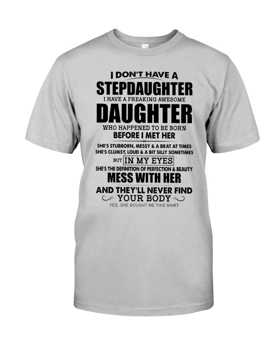 I Dont Have A Stepdaughter -best Gift For Dad Classic T-Shirt