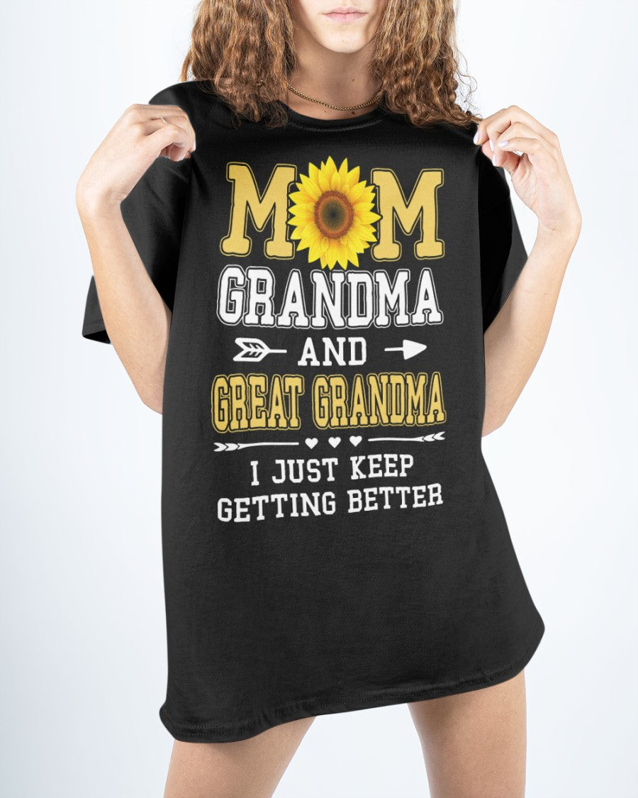 I Just Keep Getting Better - Perfect Gift For Grandma Classic T-Shirt