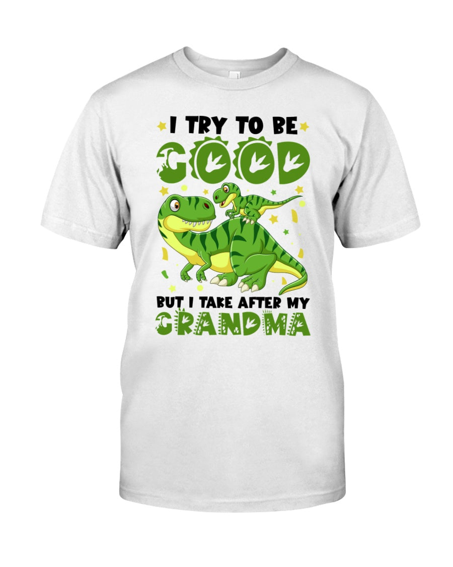 I Try To Be Good But I Take After My Grandma Classic T-Shirt