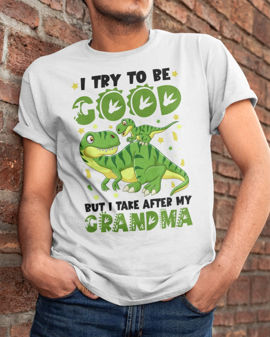 I Try To Be Good But I Take After My Grandma Classic T-Shirt