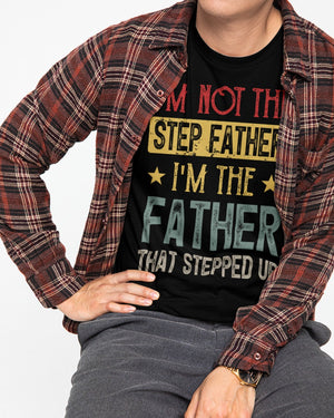 I'm Not The Step Father - Best Gift For Father Classic T-Shirt