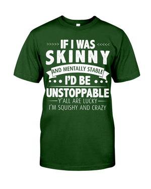 If I Was Skinny Classic T-Shirt