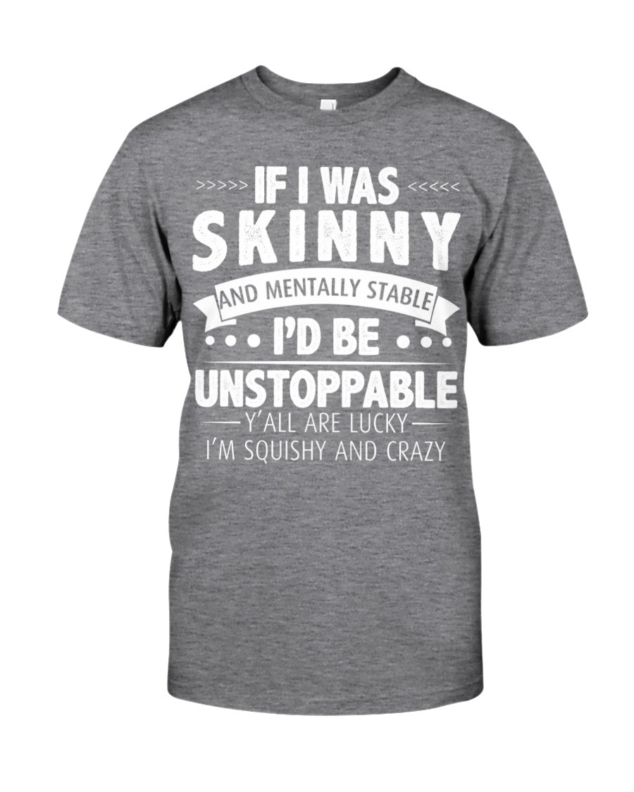 If I Was Skinny Classic T-Shirt