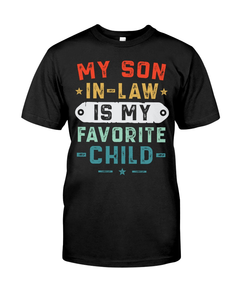 My Son-In-Law Is Favorite Child - Lovely Gift For Father-in-law Classic T-Shirt