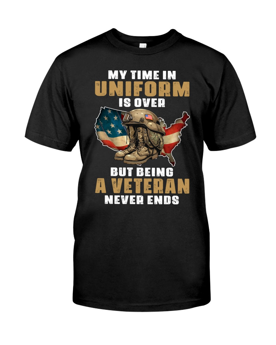 My Time In Uniform Is Over But Being A Veteran Never Ends Classic T-Shirt