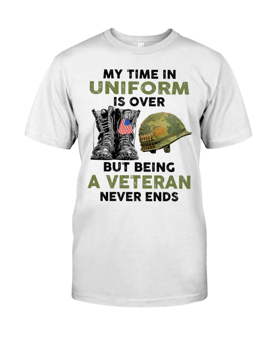 My Time In Uniform Is Over But being A Veteran Never Ends Classic T-Shirt