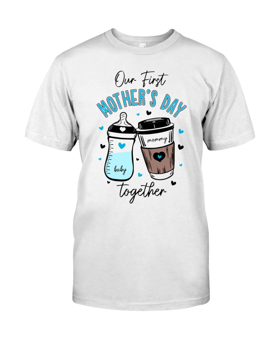 Our First Mother's Day Together - Perfect Gift For Mom Classic T-Shirt