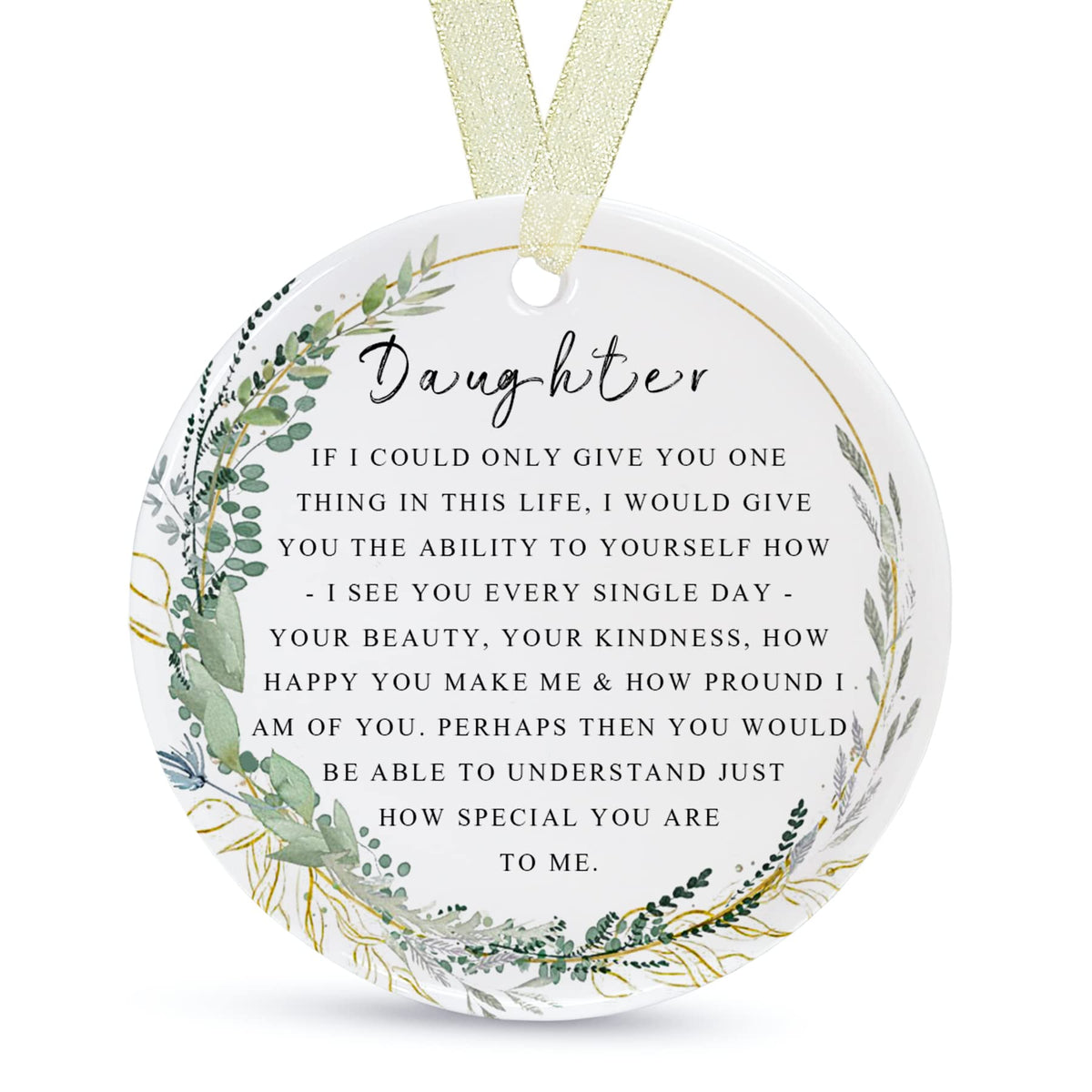 If I Could Only Give You OneThing In This Life- Daughter Christmas Ornament For Daughter Best Daughter Ever Gift