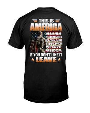 This Is America We Eat Meat We Drink Beer We Own Guns We Speak English We Love Freedom If You Don't Like It Leave Classic T-Shirt