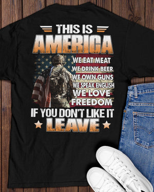 This Is America We Eat Meat We Drink Beer We Own Guns We Speak English We Love Freedom If You Don't Like It Leave Classic T-Shirt