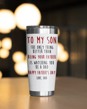 To my Son The Only Thing Tumbler