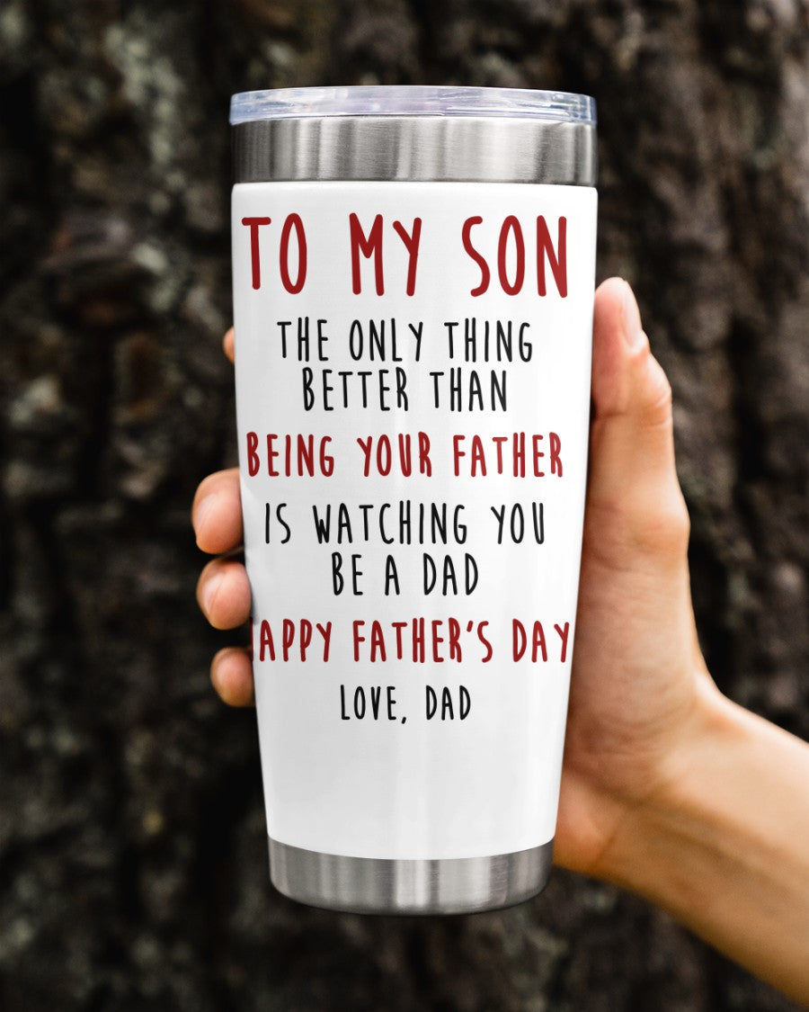 To my Son The Only Thing Tumbler