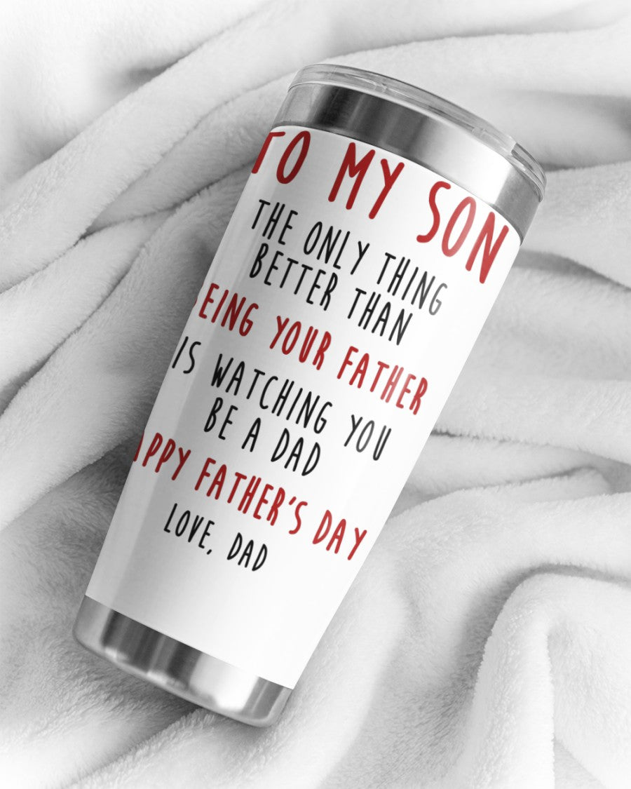 To my Son The Only Thing Tumbler