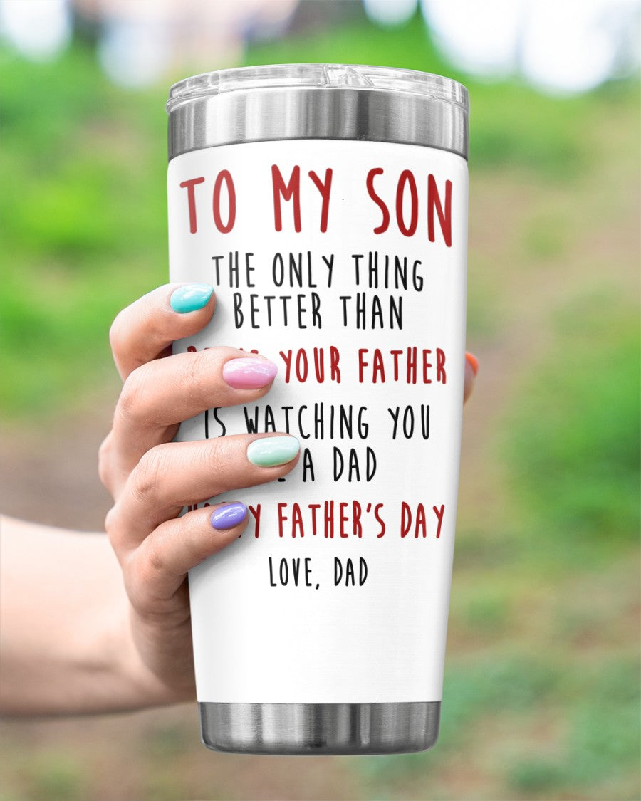 To my Son The Only Thing Tumbler