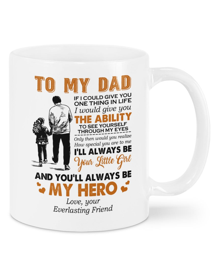 You'll Always Be My Hero - Lovely Gift For Dad Mugs