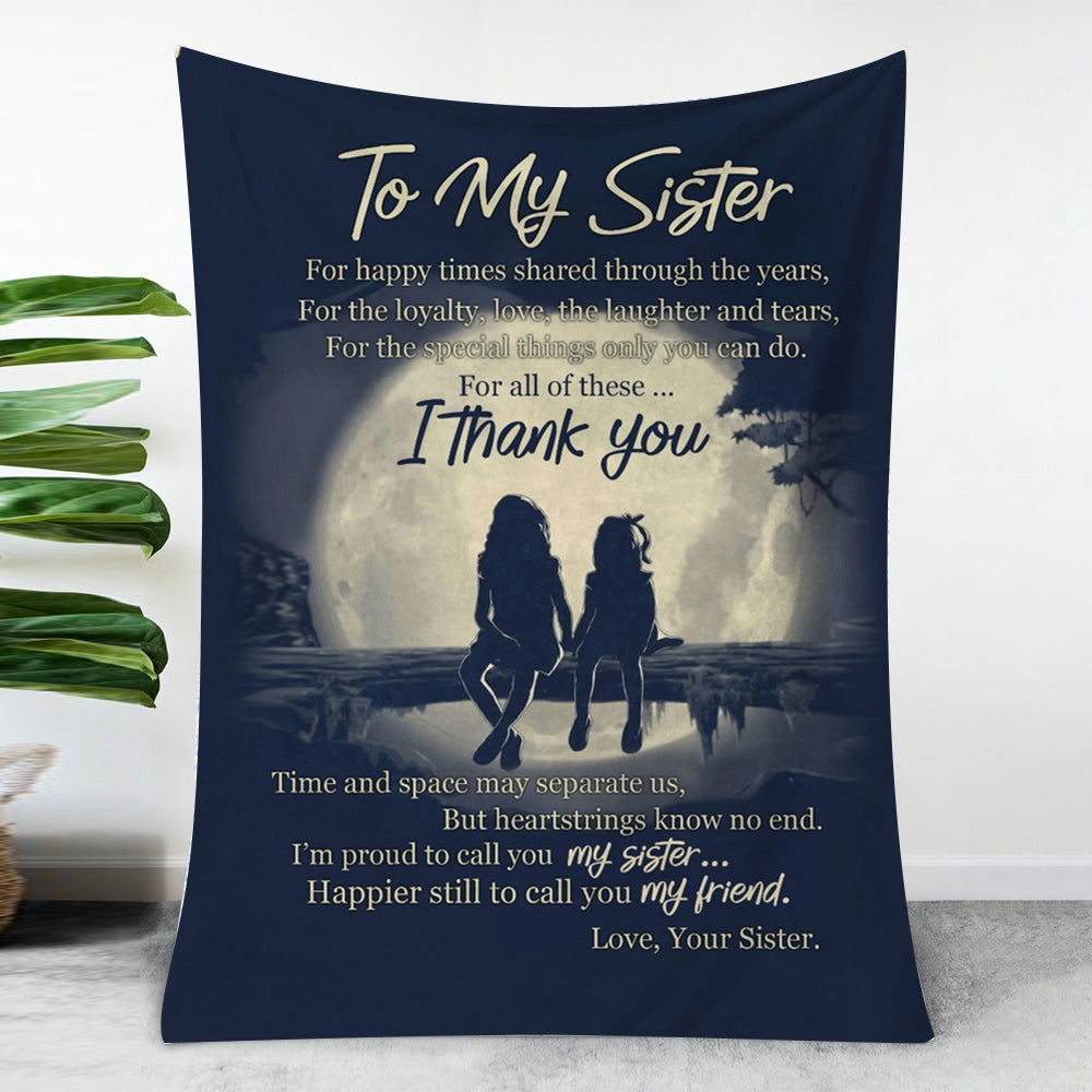 Gift For Sister Blanket, To My Sister For All Of These I Thank You