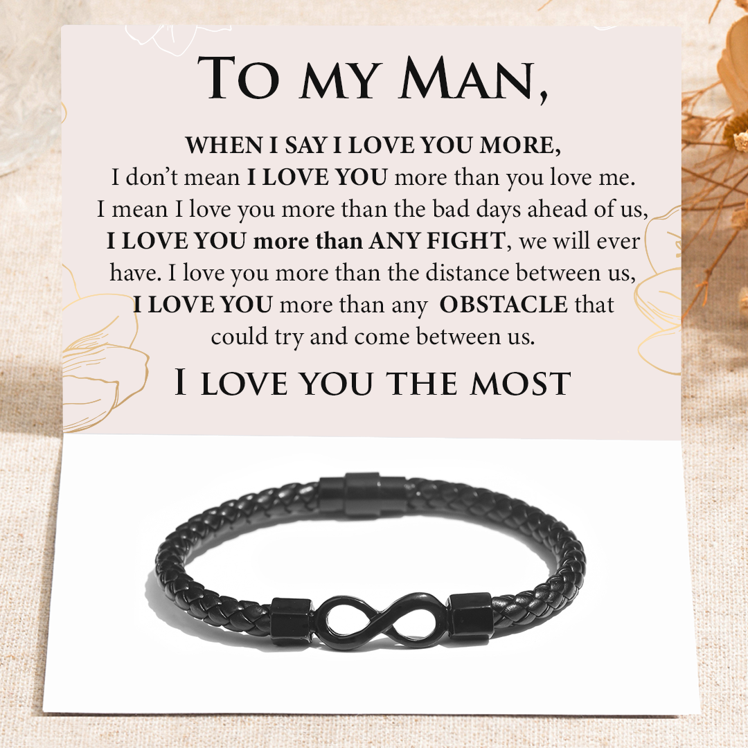 To My Man, I Love You The Most Infinity Leather Bracelet