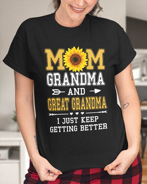 I Just Keep Getting Better - Perfect Gift For Grandma Classic T-Shirt