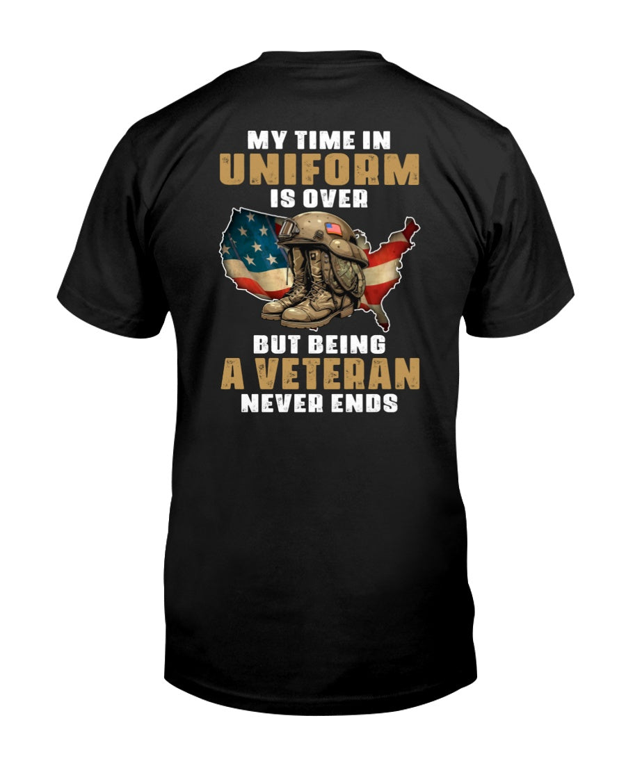 My Time In Uniform Is Over - Perfect Gift For Veterans Classic T-Shirt