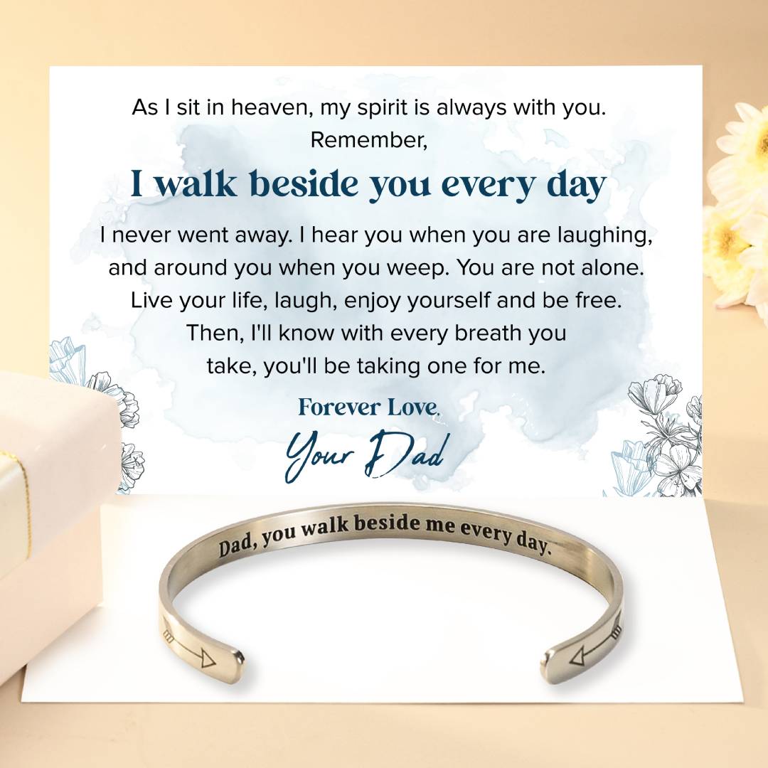 Dad, You Walk Beside Me Every Day Bracelet