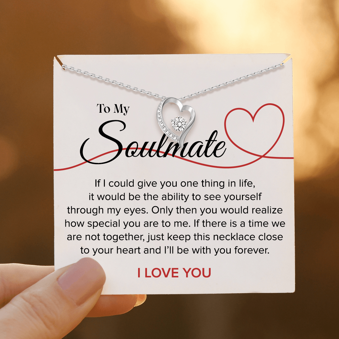 To My Soulmate, Through My Eyes Heart Necklace