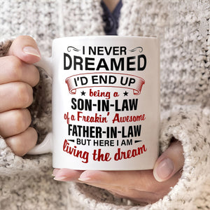 I Never Dreamed - Amazing Gift For Son-In-Law Mug