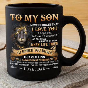 Dad To Son - Never Forget - Coffee Mug